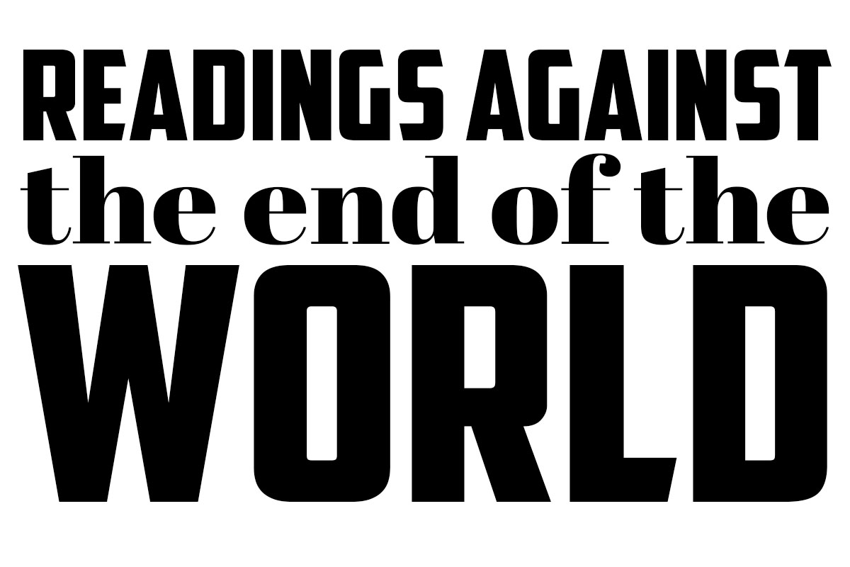 Readings Against the End of the World