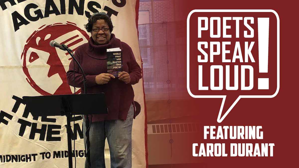 Poets Speak Loud featuring Carol Durant