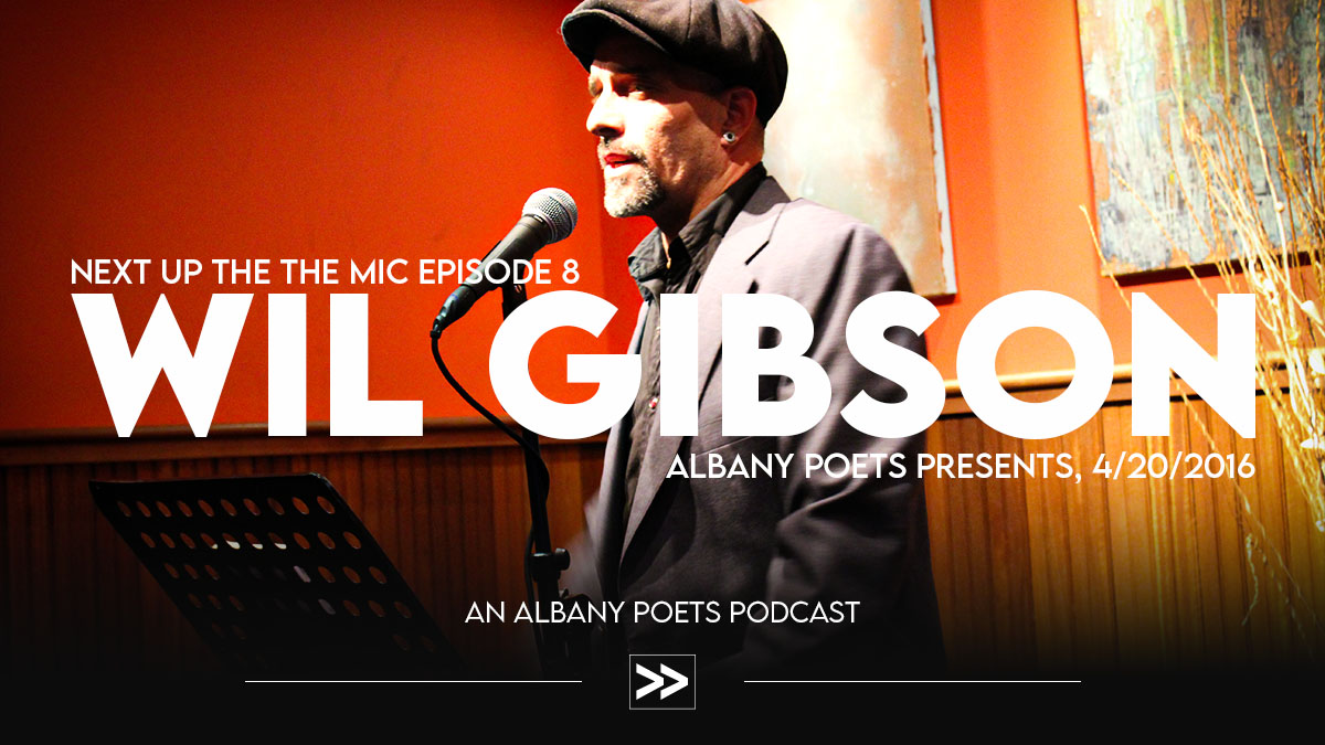 Wil Gibson at Albany Poets Presents