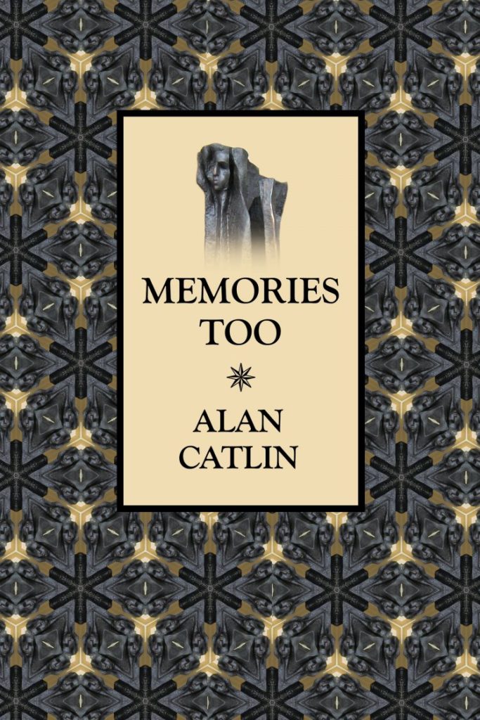 Memories Too by Alan Catlin