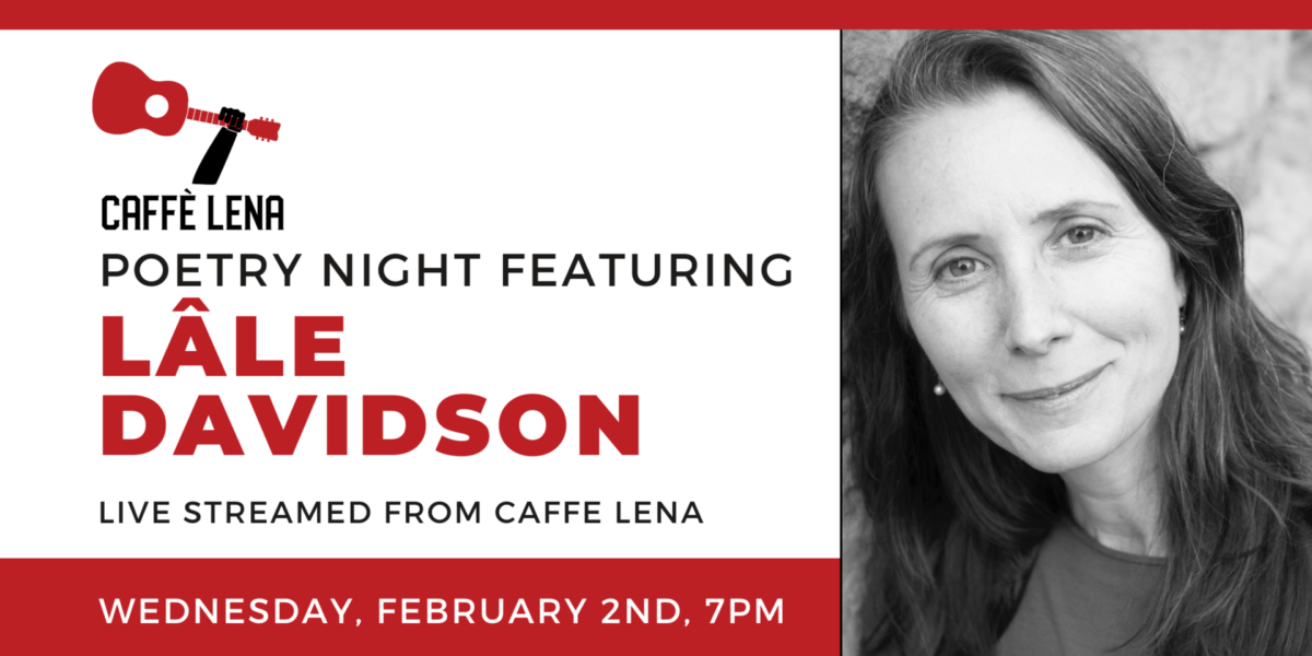 Caffe Lena Poetry Open Mic Featuring Lale Davidson