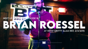 Next Up to The Mic Episode 18: Bryan Roessel at Nitty Gritty Slam