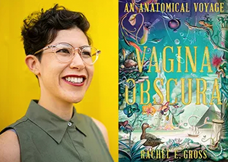 Science writer Rachel Gross discussing her new book Vagina Obscura: An Anatomical Voyage