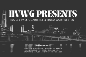 HVWG Presents Trailer Park Quarterly & Hobo Camp Review