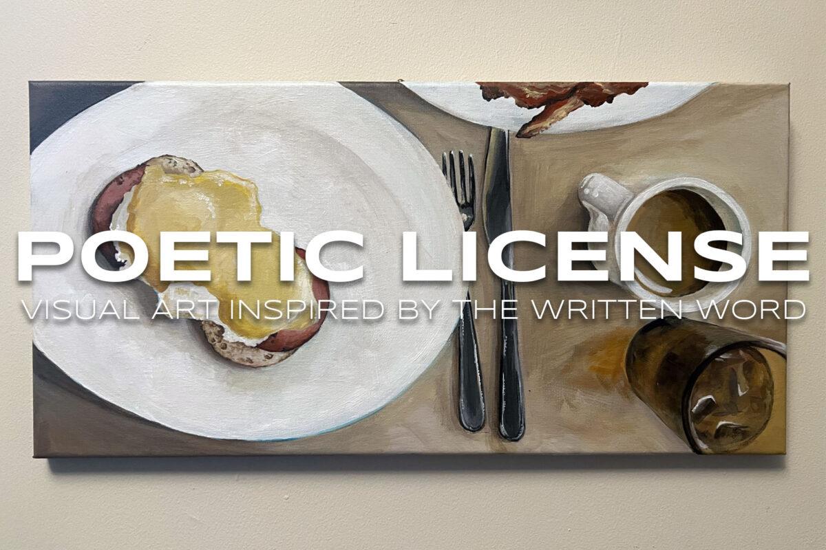 A graphic of a painting of a breakfast plate with the words Poetic License overlayed.