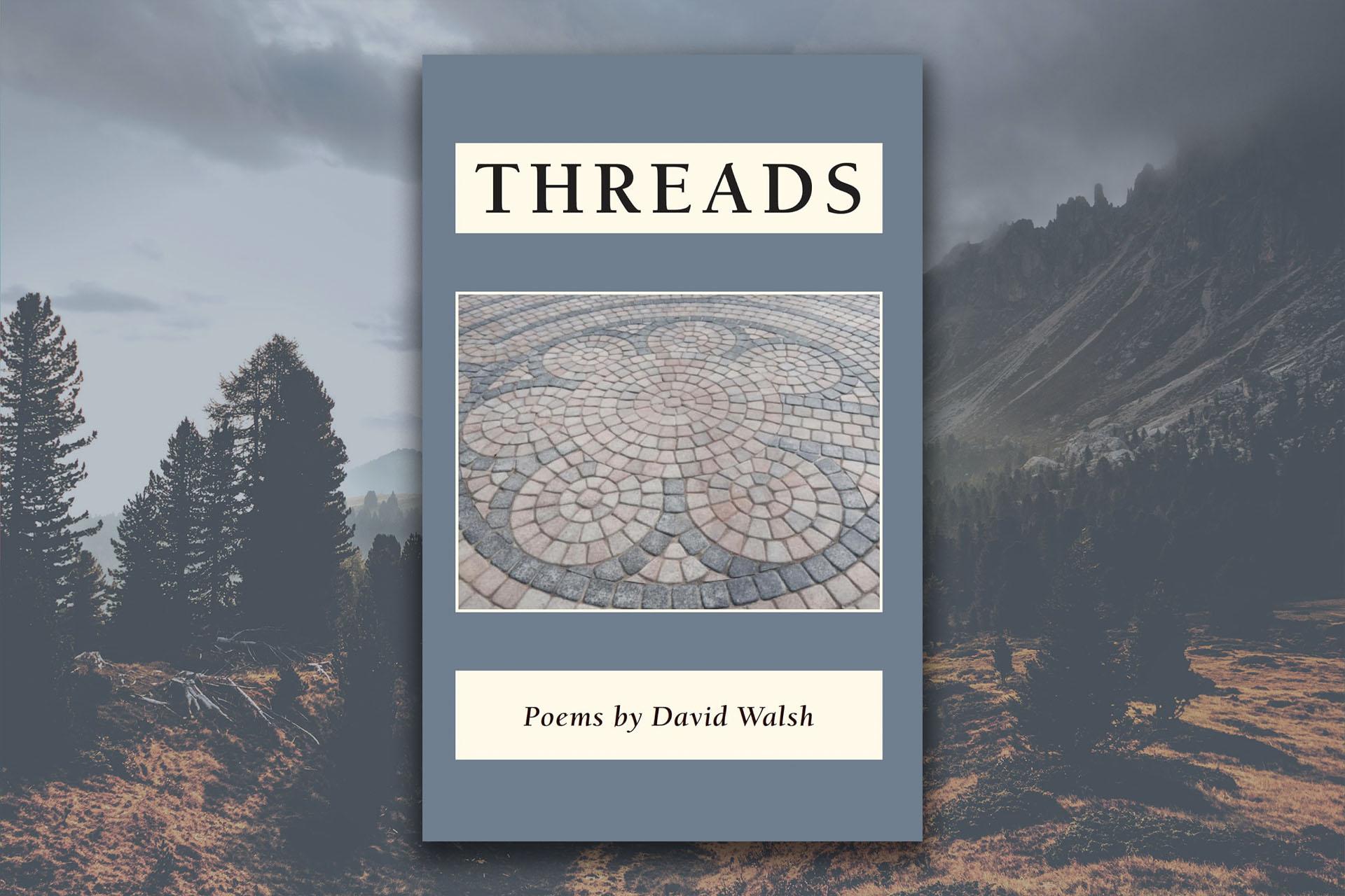 “Threads,” a New Poetry Collection by Davis Walsh